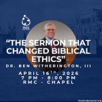 Dr. Ben Witherington, III Lecture: The Sermon That Changed Biblical Ethics - logo