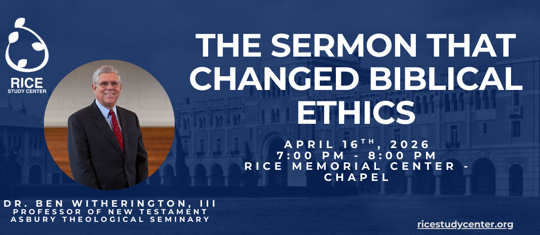 Dr. Ben Witherington, III Lecture: The Sermon That Changed Biblical Ethics
