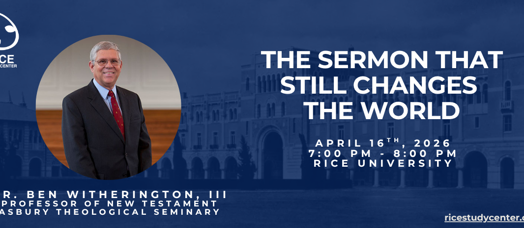 Dr. Ben Witherington, III Lecture: The Sermon That Changed Biblical Ethics